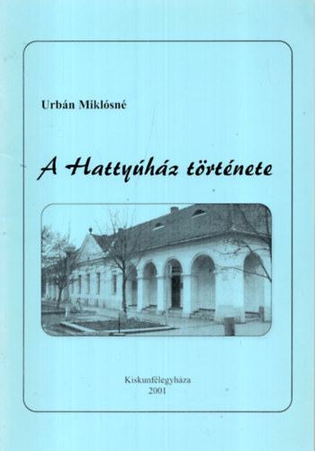 A Hattyhz trtnete