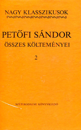Pet�fi S�ndor - Pet�fi S�ndor �sszes k�ltem�nyei 2.