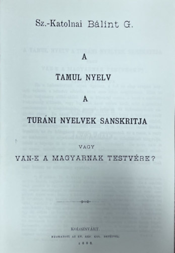 A tamul nyelv a tur�ni nyelvek sanskritja (hasonm�s kiad�s)