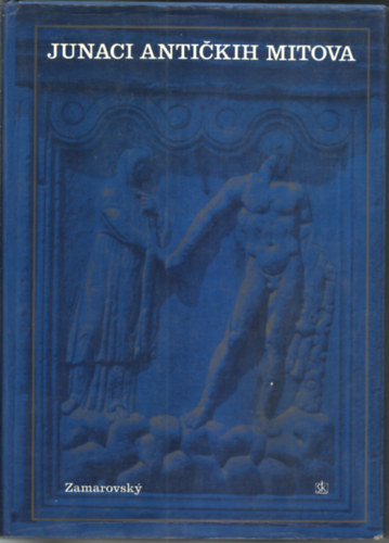 Junaci anti�kih mitova / lexikon gr�ke i rimske mitologije