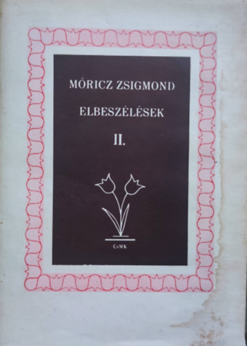 Mricz Zsigmond - Elbeszlsek I-II.