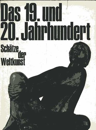 Norbert Lynton - Das 19. und 20. jahrhundert (Sch�tze der weltkunst)
