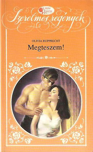 Olivia Rupprecht - Megteszem!  (Vrs Rzsa)