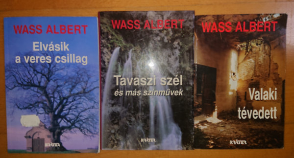 Wass Albert - 3 knyv Wass Alberttl: Elvsik a veres csillag, Tavaszi sszl s ms sznmvek, Valaki tvedett