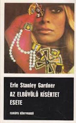 Ford�totta: Szepessy Gy�rgy Erle Stanley Gardner - Az elb�v�l� k�s�rtet esete (Perry Mason 47.)