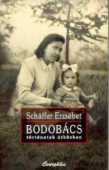 Schffer Erzsbet - Bodobcs - Trtnetek tkzben