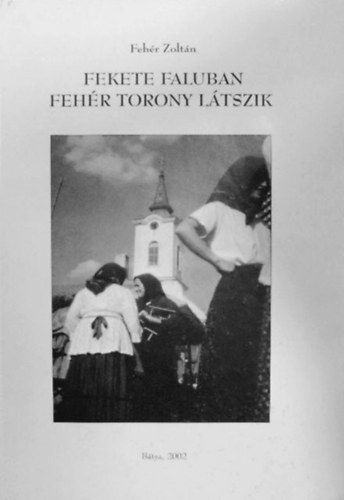 Fekete faluban feh�r torony l�tszik