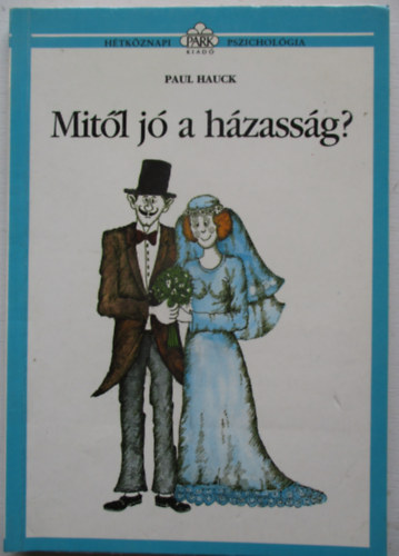 Mitl j a hzassg? - Htkznapi pszicholgia
