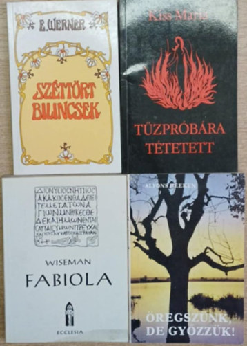 4 db vall�si t�m�j� k�tet: Sz�tt�rt bilincsek - T�zpr�b�ra t�tetett - Fabiola - �regsz�nk, de gy�zz�k!