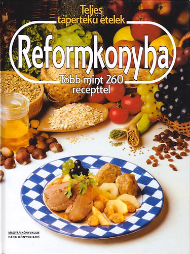Teljes t�p�rt�k� �telek - Reformkonyha - T�bb mint 260 recepttel