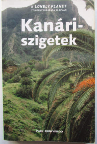 Sally O'Brien; Sarah Andrews - Kanri-szigetek - A Lonely Planet