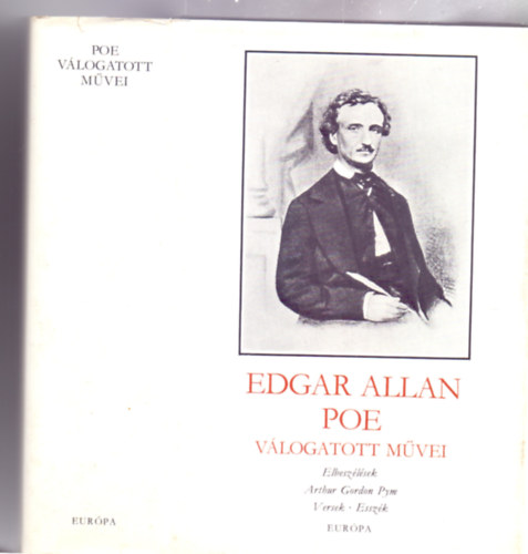 Edgar Allan Poe vlogatott mvei (Elbeszlsek - Arthur Gordon Pym - Versek - Esszk)