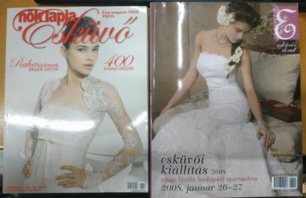 Nk Lapja Eskv 2008 ves Magazin + Eskvi killts 2008 Papp Lszl Budapest Sportarna (2 kiadvny, nagyalak)