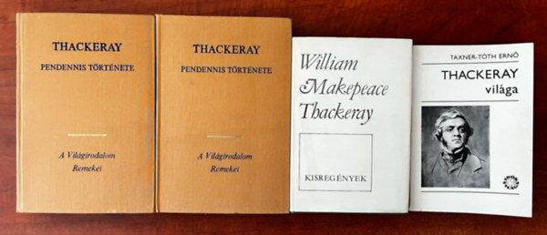 3db William Makepeace Thackeray knyv:Thackeray vilga+Kisregnyek+Pendennis trtnete I-II.