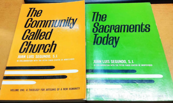 Juan Luis Segundo S. J. - 2 db A Theology for Artisans of a New Humanity: The Community Called Church Vol 1 + The Sacraments Today Vol 4