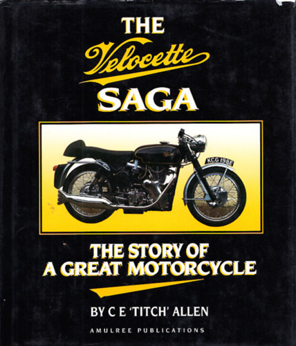 C. E. - 'Titch' - Allen - The velocette saga