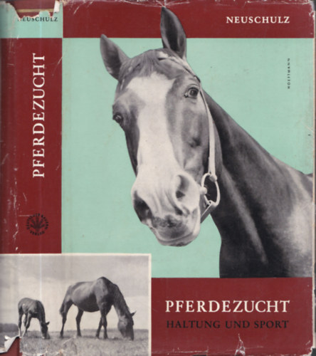 Herbert Neuschulz - Pferdezucht - Haltung und sport (l�teny�szt�s)