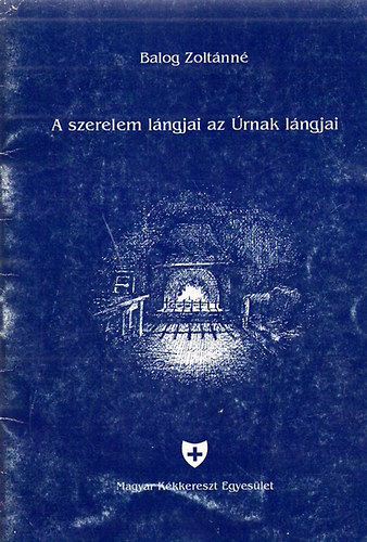 Balogh Zoltnn - A szerelem lngjai az rnak lngjai