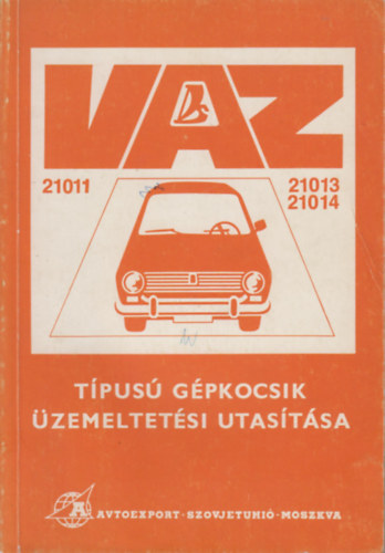 V/O Avtoexport - VAZ - 21011, 21013, 21014 - tpus gpkocsik zemeltetsi utastsa