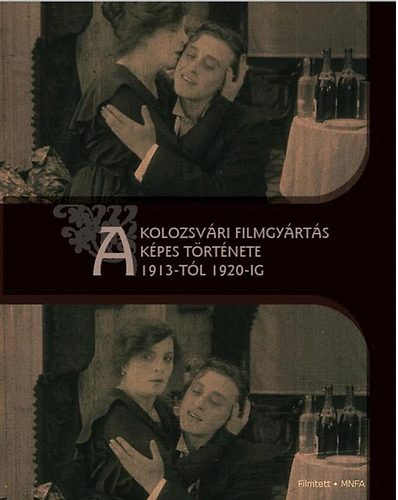 A kolozsvri filmgyrts kpes trtnete 1913-tl 1920-ig