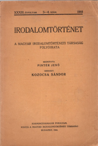 Irodalomtrtnet  - A Magyar Irodalomtrtneti Trsasg folyirata XXXIII. vfolyam  1944. 3-4. szm