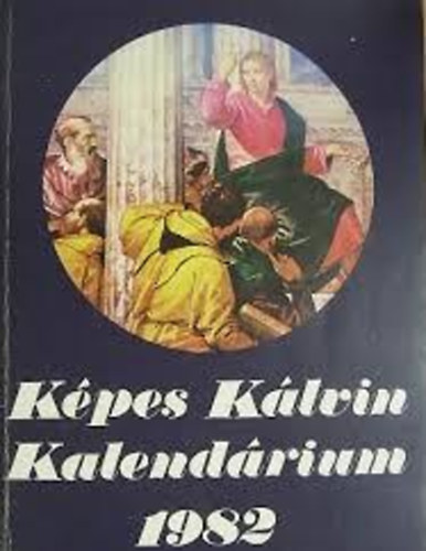 Dr. Bartha Tibor  (szerk.) - Kpes Klvin Kalendrium 1982