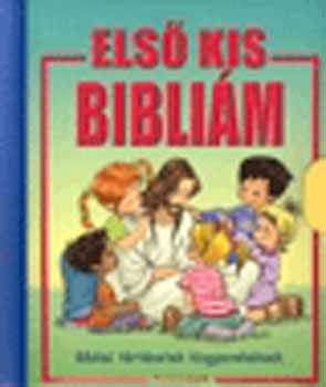 Els kis Biblim - Bibliai trtnetek kisgyerekeknek