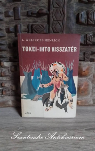 Mndy Stefnia  Liselotte Welskopf-Henrich (ford.), Szecsk Tams (Rajz.) - Tokei-ihto visszatr - A Nagy Medve fiai 6. (ber den Missouri) - Szecsk Tams rajzaival, Mndy Stefnia fordtsban; Sajt kppel!