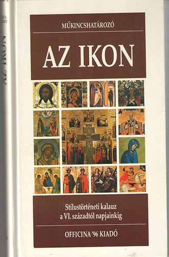Jengelina Szmirnova, Paola Cortesi Olga Popova - Az ikon - Stlustrtneti kalauz a VI. szzadtl napjainkig