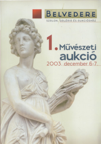 Belvedere Szalon: 1. Mvszeti aukci - 2003. december 6-7.