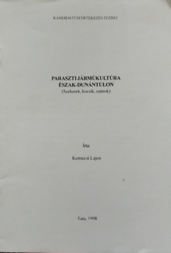 Parasztij�rm�kult�ra �szak-dun�nt�lon - Szekerek, kocsik, sz�nok