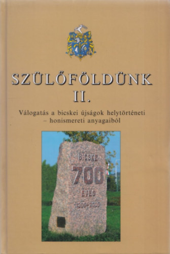 Sz�l�f�ld�nk II.- V�logat�s a bicskei �js�gok helyt�rt�neti-honismereti anyagaib�l