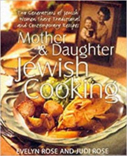 Evelyn & Judi Rose - Mother & Daughter Jewish Cooking