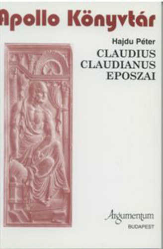 Hajdu Pter - Claudius Claudianis eposzai