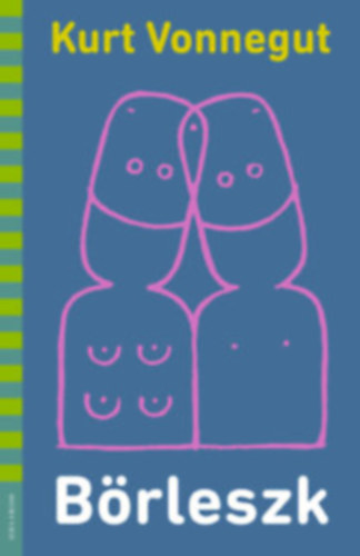 Kurt Vonnegut - B�rleszk - avagy nincs t�bb� mag�ny