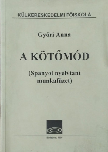 A k�t�m�d - Spanyol nyelvtani munkaf�zet