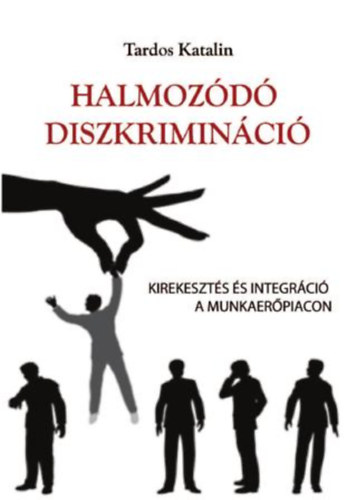 Halmozd diszkriminci - Kirekeszts s integrci a munkaerpiacon