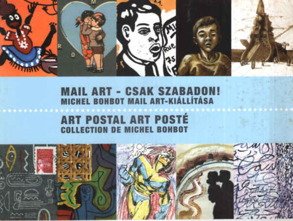 Mail-Art - Csak szabadon ! Michel Bohbot Mail Art - Killtsa