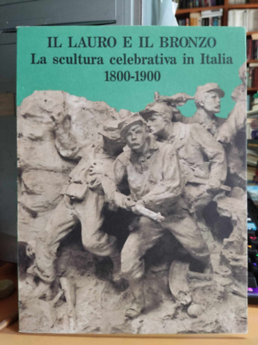 Il Lauro e il Bronzo: La scultura celebrativa in Italia 1800-1900