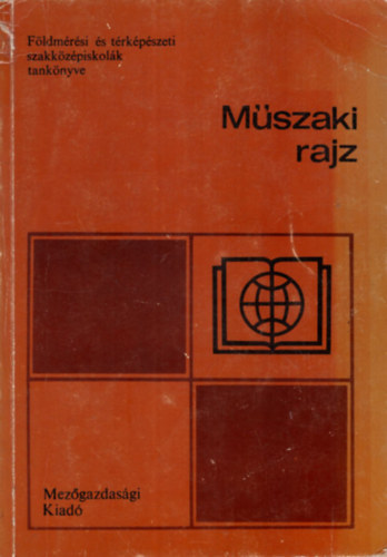 Mszaki rajz -Fldmrsi s trkpszeti szakkzpiskolk tanknyve