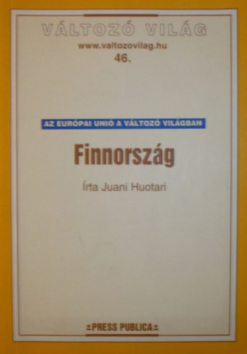 Juani Huotari - Az Eurpai Uni a vltoz vilgban - Finnorszg (Vltoz vilg 46.)