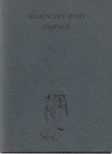 Kemenczky Judit - Napfutók