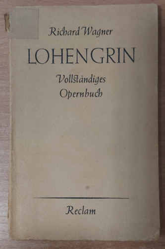 Lohengrin - Vollstndiges Opernbuch