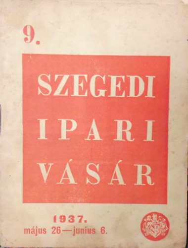 9. Szegedi ipari vsr 1937 (mjus 26- jnius 6.)