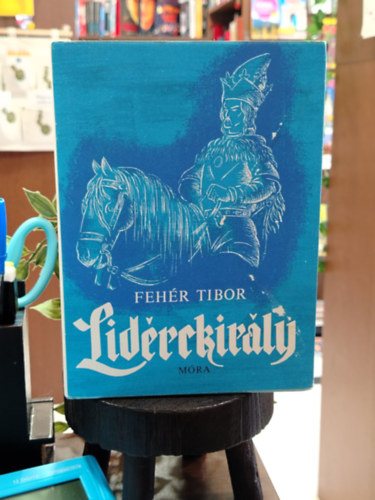 Lid�rckir�ly - dedik�lt