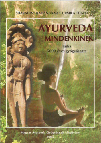 Ayurveda mindenkinek - India 5000 �ves gy�gy�szata