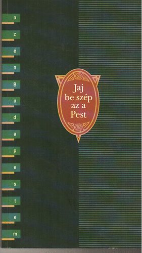 Jaj de sz�p az a Pest - Versek Budapestr�l