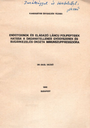 Endotoxinok �s el�gaz� l�ncu polipeptidek hat�sa a daganatellenes gy�gyszerek �s sug�rkezel�s okozta immunszuppresszi�ra - Kandid�tusi �rtekez�s t�zisei  Budapest, 1988 - dedik�lt