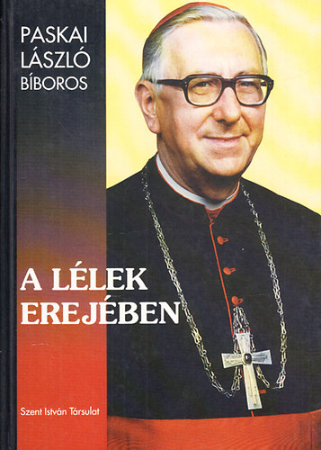 Paskai Lszl bboros - A llek erejben
