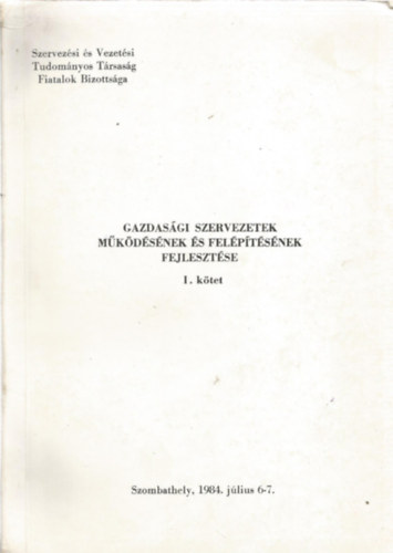 Gazdasgi szervezetek mkdsnek s felptsnek fejlesztse I-II.